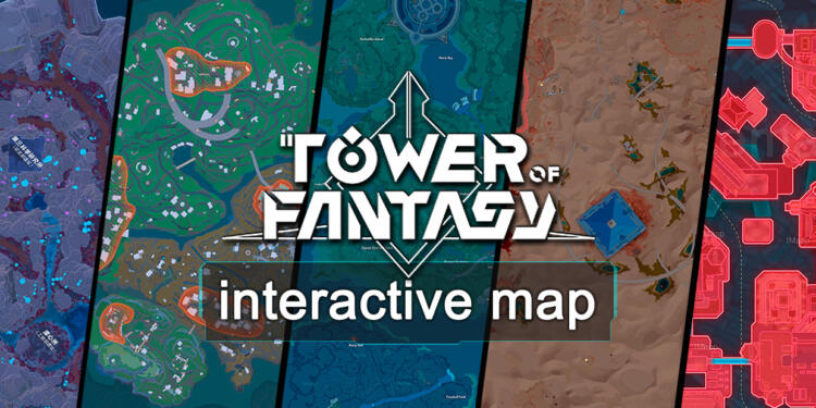 Tower Of Fantasy Interactive Map